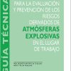 Descargas en PDF: Guía Técnica para la evaluación y prevención de los riesgos derivados de Atmósferas Explosivas en el lugar de trabajo
